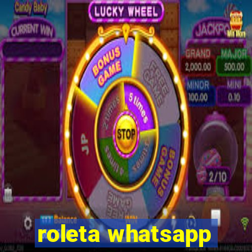 roleta whatsapp